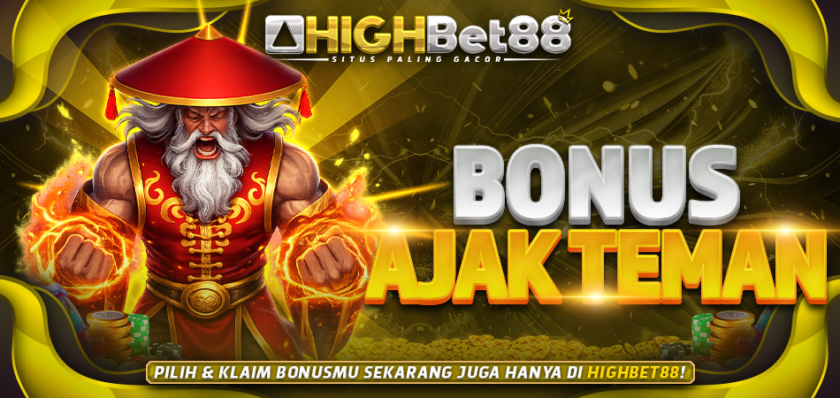 Bonus Ajak Kawan Langsung Cair - HIGHBET33